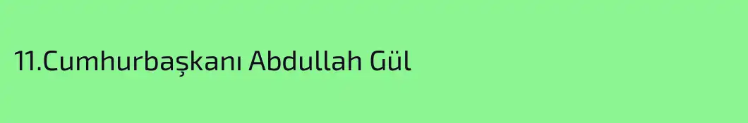 11.Cumhurbaşkanı Abdullah Gül